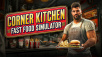 Corner Kitchen Fast Food Simulator Launches on Xbox Series X|S