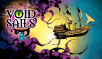 VOID SAILS Ships Out Today on Steam