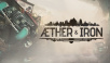 Aether & Iron Showcases Retro-Futuristic 1930s New York In Debut Trailer