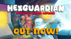 HEXGUARDIAN ARRIVES ON STEAM