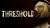 Totalitarian Horror Game THRESHOLD Out Now