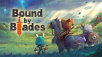 Bound by Blades Unveiled — Merges the Thrill of Boss
