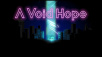 tmospheric 2D Puzzle Platformer A Void Hope Revealed For PC & Switch With Mysterious Trailer