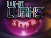 Who Lurks