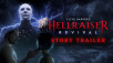 Hellraiser: Revival Gets New Story Trailer