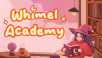 EXPERIENCE LIFE AT MAGIC SCHOOL IN FANTASY LIFE SIM ‘WHIMEL ACADEMY