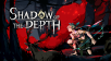 ARPG x Roguelike Shadow of the Depth Out Now