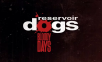 Reservoir Dogs: Bloody Days