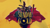 SUNDAY GOLD LAUNCHES SEPTEMBER 13TH