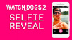 Watch_Dogs 2 Selfie Reveal раскрывает Тайны Селфи