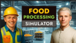 Food Processing Simulator - Early Access Version