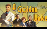 A Golden Wake (PC)