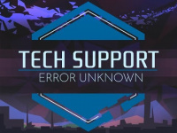 Tech Support: Error Unknown Wants You To Channel Your Inner Hacker