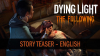 Dying Light: The Followings Story Teaser Revealed