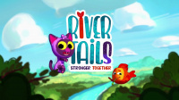 River Tails Stronger Together - Early Access Version