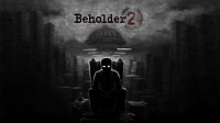 Begin Your Personal Dictatorship With Beholder 2, Out Now On Steam