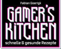 Gamers Kitchen: Mit Kochkunst und perfekter Kondition