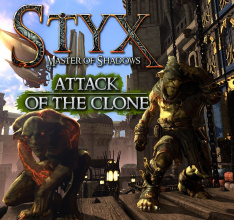 Styx: Master Of Shadows - Attack Of The Clone