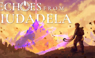 GAME ANNOUNCEMENT: ECHOS FROM CIUDADELA,