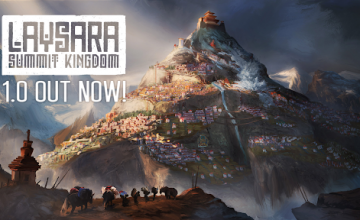 Mountain city builder Laysara: Summit Kingdom launches in 1.0 on Steam and Consoles!