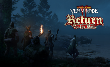 WARHAMMER VERMINTIDE 2 - RETURN TO THE REIK OUT NOW FOR ALL PLAYERS