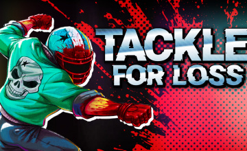 Tackle for Loss, Out Now