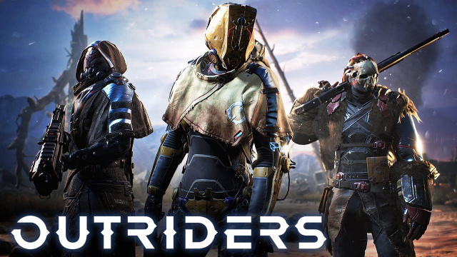 OUTRIDERS IS AVAILABLE NOWNews  |  DLH.NET The Gaming People