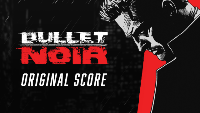 Enjoy intense harmonies and eerie atmospheric sounds in Bullet Noir OSTNews  |  DLH.NET The Gaming People