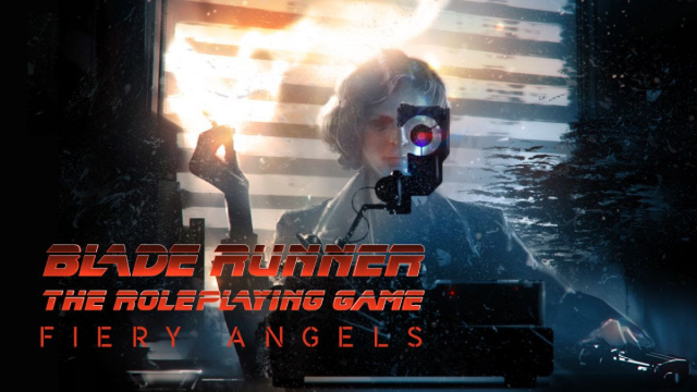 Case File 02: Fiery Angels, the First Official Blade Runner RPG ExpansionNews  |  DLH.NET The Gaming People