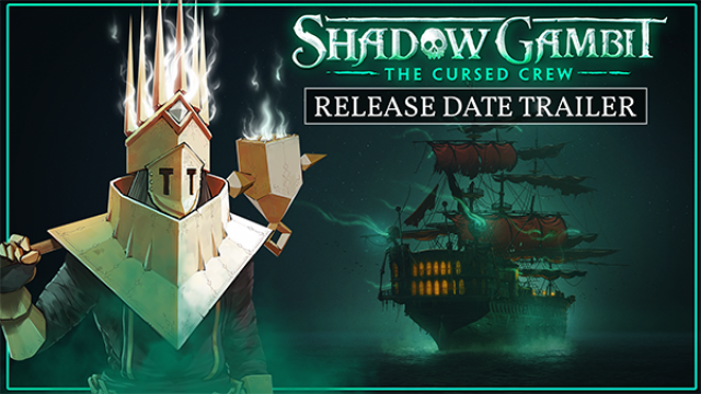 Release Date Reveal - Shadow Gambit: The Cursed CrewNews  |  DLH.NET The Gaming People