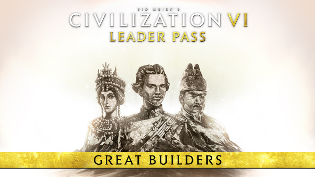 Civilization VI: Leader Pass - Große-Erbauer-Paket jetzt verfügbarNews  |  DLH.NET The Gaming People