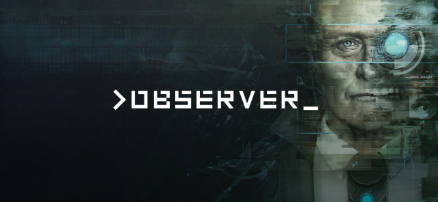 Cyberpunk Thriller, Observer, Is Coming To The SwitchVideo Game News Online, Gaming News