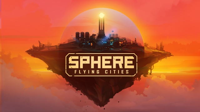 Sphere - Flying Cities Gets a Launch DateNews  |  DLH.NET The Gaming People