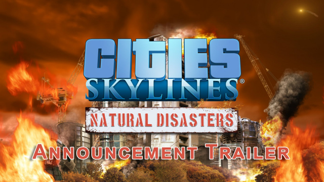 New Cities Skylines: Expansions Finally Brings What We’ve All Been Waiting For: Natural Disasters!Video Game News Online, Gaming News