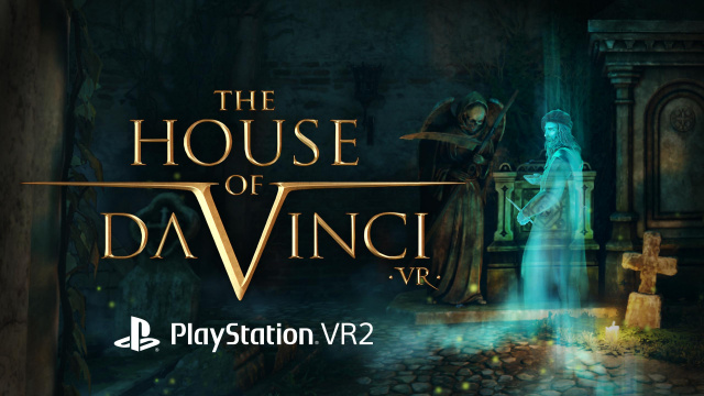 THE HOUSE OF DA VINCI VR OUT NOW ON PLAYSTATION®VR2News  |  DLH.NET The Gaming People