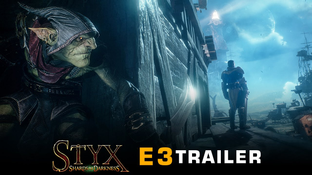 Styx: Shards of Darkness – E3 TrailerVideo Game News Online, Gaming News