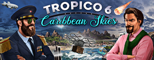 Tropico 6: Caribbean Skies Add-On ab heute auf der mobilen KonsoleNews  |  DLH.NET The Gaming People