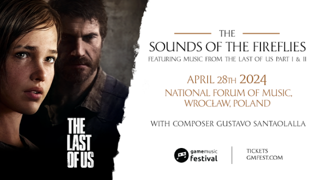 The Last of Us in concert: The Sounds of the Fireflies 28th April 2024 – Wroclaw, PolandNews  |  DLH.NET The Gaming People
