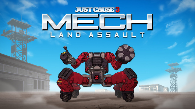 Just Cause 3: Mech Land Assault Trailer Now LiveVideo Game News Online, Gaming News