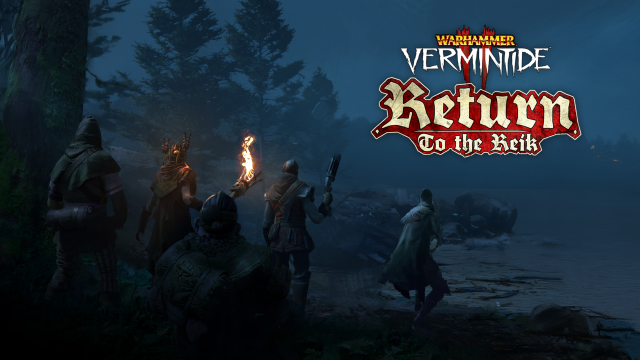 WARHAMMER VERMINTIDE 2 - RETURN TO THE REIK OUT NOW FOR ALL PLAYERSNews  |  DLH.NET The Gaming People