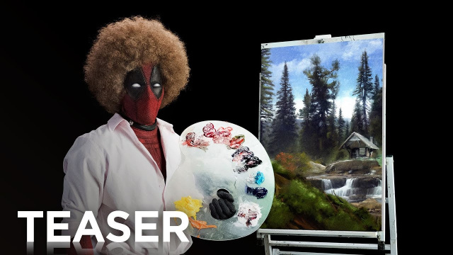 New Deadpool Trailer Is A Hilarious Bob Ross ParodyVideo Game News Online, Gaming News