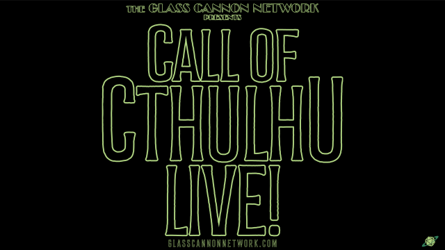 Glass Cannon Network Announces Call of Cthulhu Live! 2026 Tour