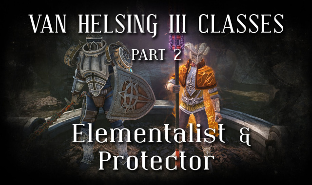 The Incredible Adventures of Van Helsing III Unveils Two New Classes