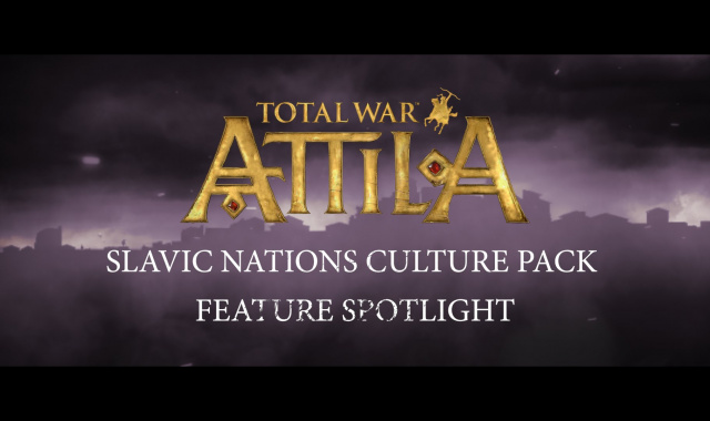 Total War: ATTILA - Slavic Nations Culture Pack Launches Today, Along with Free DLC Content.