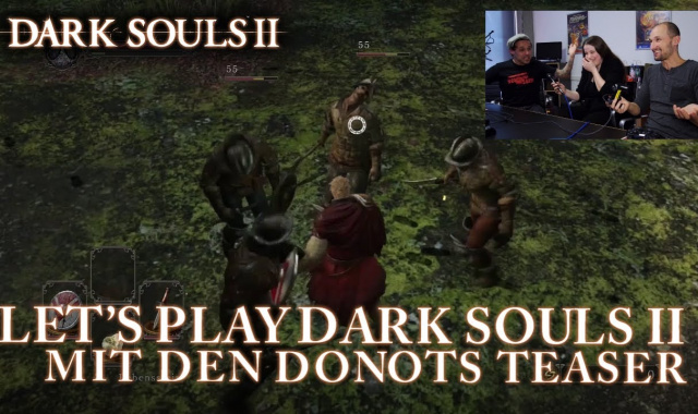 Dark Souls II Lets Play mit den Donots