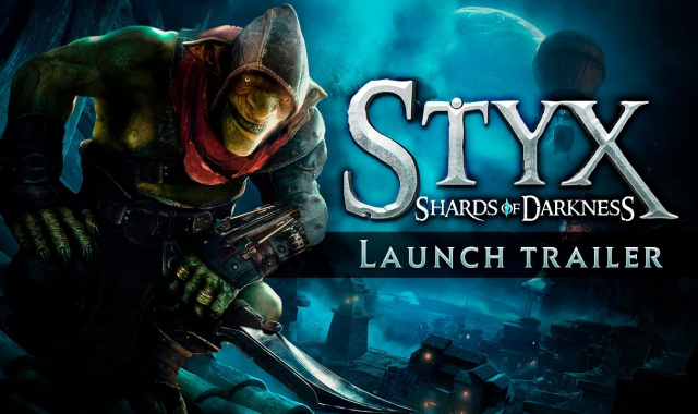 Styx: Shards of Darkness Available Now