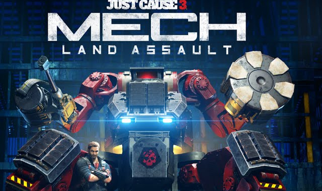 Just Cause 3: Mech Land Assault Available Now for Season Pass Holders