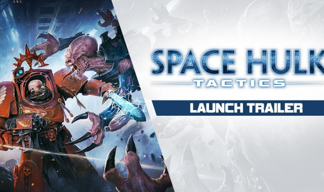 Watch This Space Hulk Tactics Launch Trailer