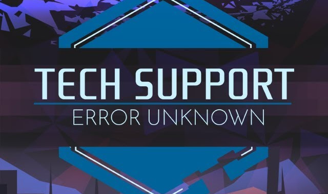 Tech Support: Error Unknown Wants You To Channel Your Inner Hacker